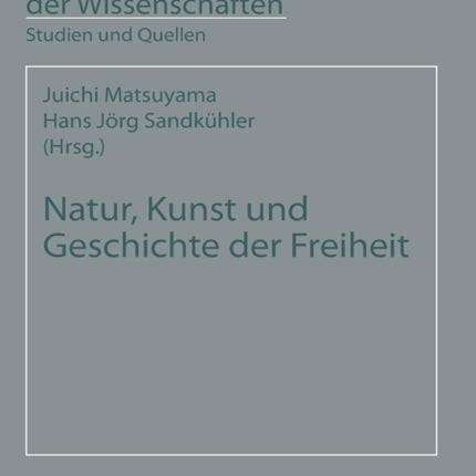Natur, Kunst und Geschichte der Freiheit: Studien