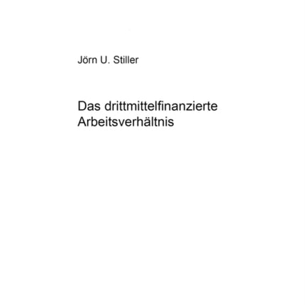 Das Drittmittelfinanzierte Arbeitsverhaeltnis