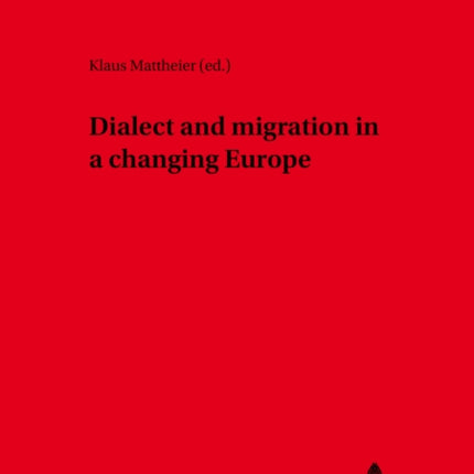 Dialect and Migration in a Changing Europe