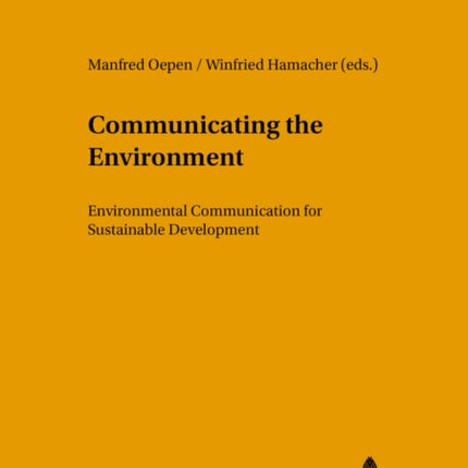 Communicating the Environment: Environmental Communication for Sustainable Development