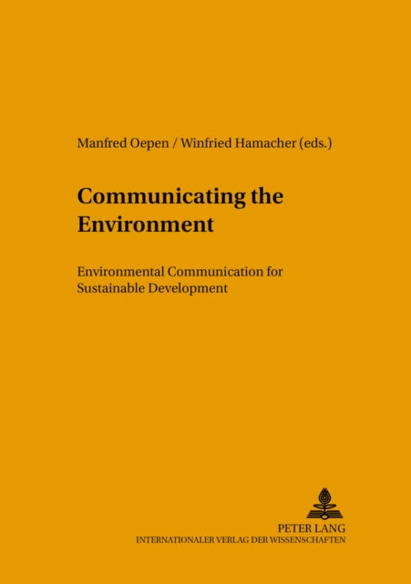 Communicating the Environment: Environmental Communication for Sustainable Development