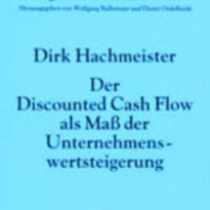 Der Discounted Cash Flow ALS Maß Der Unternehmenswertsteigerung: 4., Durchgesehene Auflage