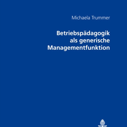 Betriebspaedagogik ALS Generische Managementfunktion