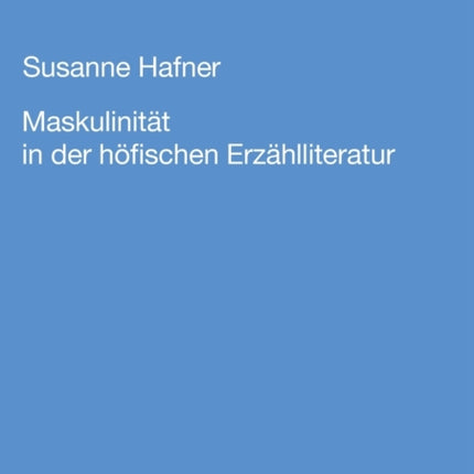 Maskulinitaet in der hoefischen Erzaehlliteratur