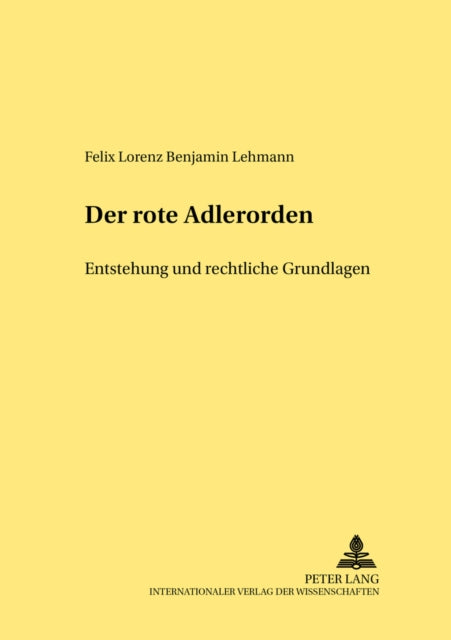 Der Rote Adlerorden: Entstehung Und Rechtliche