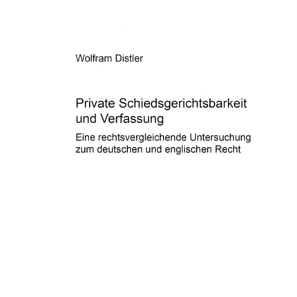 Private Schiedsgerichtsbarkeit Und Verfassung: