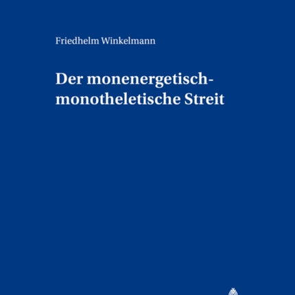 Der Monenergetisch-Monotheletische Streit