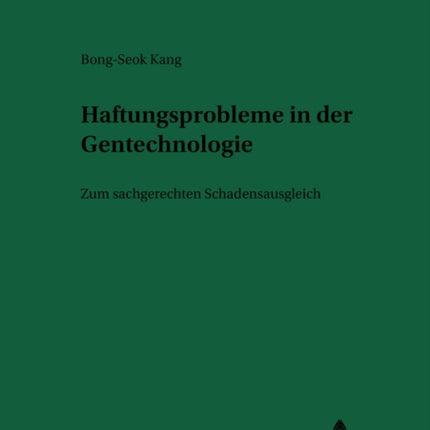 Haftungsprobleme in Der Gentechnologie: Zum