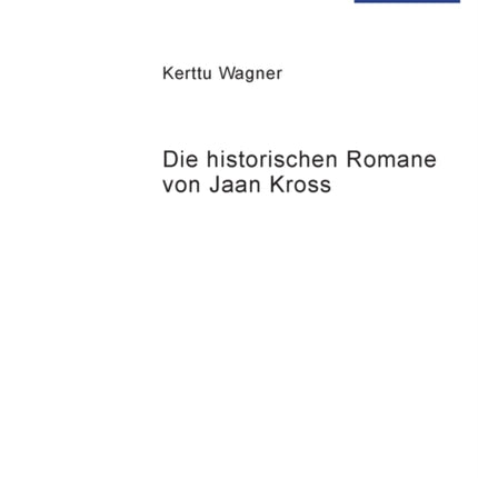 Die historischen Romane von Jaan Kross: Am
