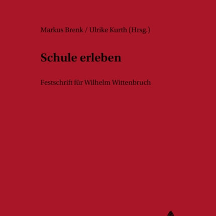 Schule Erleben: Festschrift Fuer Wilhelm