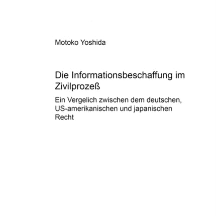 Die Informationsbeschaffung Im Zivilprozeß: Ein