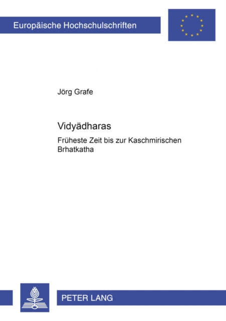 Vidy&#257;dharas: Frueheste Zeit Bis Zur Kaschmirischen B&#7771;hatkath&#257;