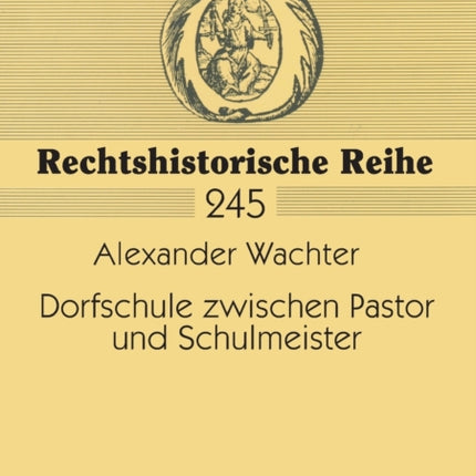 Dorfschule zwischen Pastor und Schulmeister: Zur