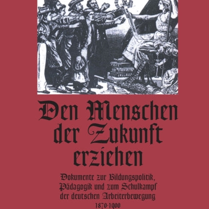 Den Menschen der Zukunft erziehen: Dokumente zur