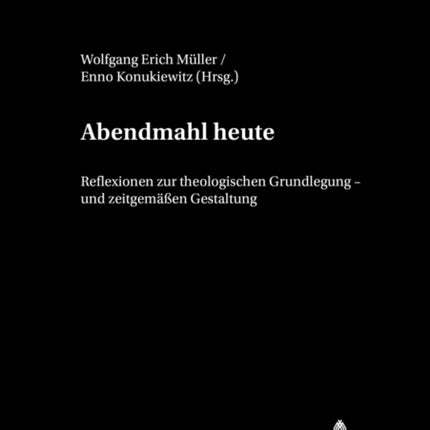 Abendmahl Heute: Reflexionen Zur Theologischen
