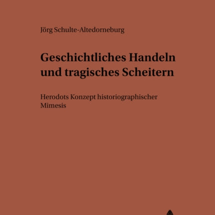 Geschichtliches Handeln Und Tragisches Scheitern:
