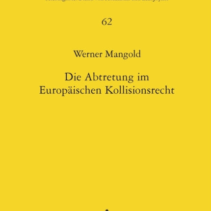 Die Abtretung im Europaeischen Kollisionsrecht: