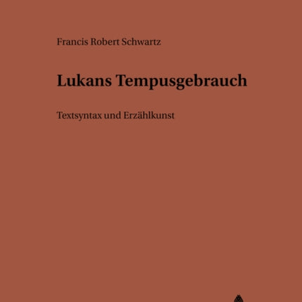 Lucans Tempusgebrauch: Textsyntax Und