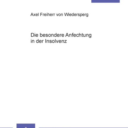 Die besondere Anfechtung in der Insolvenz