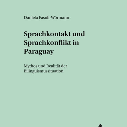 Sprachkontakt Und Sprachkonflikt in Paraguay: