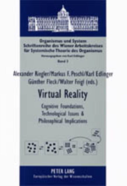 Virtual Reality: Cognitive Foundations, Technological Issues and Philosophical Implications