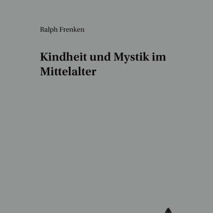 Kindheit Und Mystik Im Mittelalter