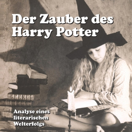 Der Zauber des Harry Potter: Analyse eines