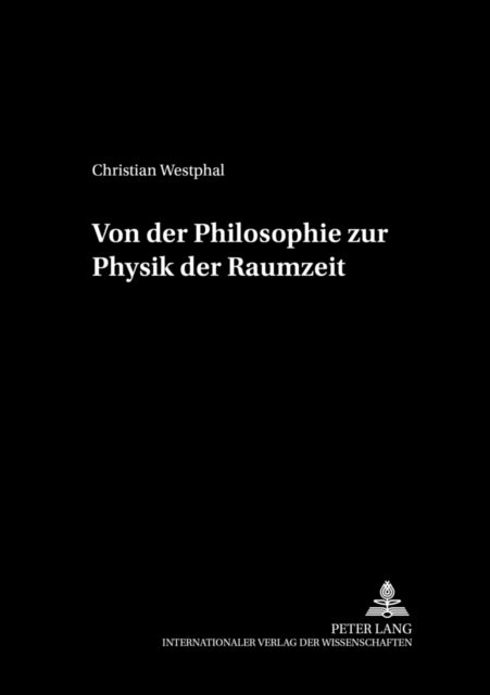 Von Der Philosophie Zur Physik Der Raumzeit