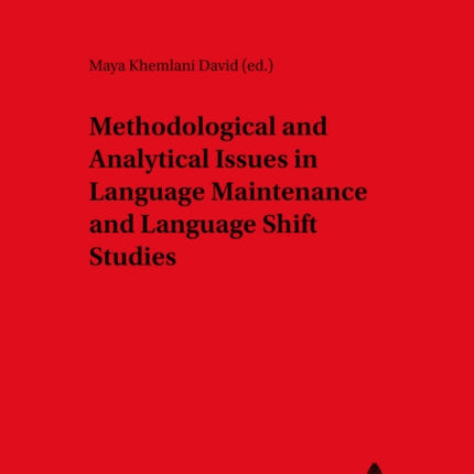 Methodological and Analytical Issues in Language Maintenance and Language Shift Studies