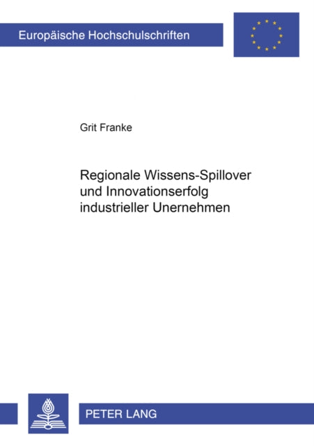 Regionale Wissens-Spillover Und Innovationserfolg