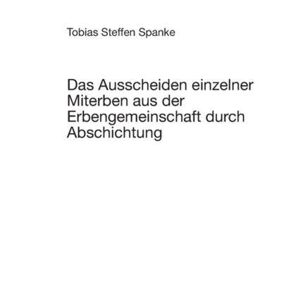 Das Ausscheiden einzelner Miterben aus der