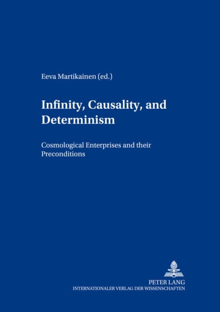 Infinity, Causality and Determinism: Cosmological