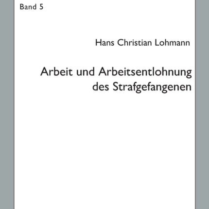 Arbeit und Arbeitsentlohnung des Strafgefangenen