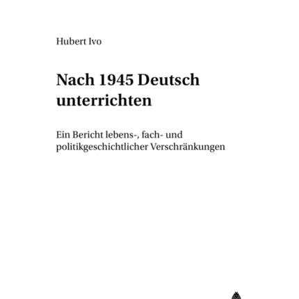 Nach 1945 «Deutsch» Unterrichten: Ein Bericht