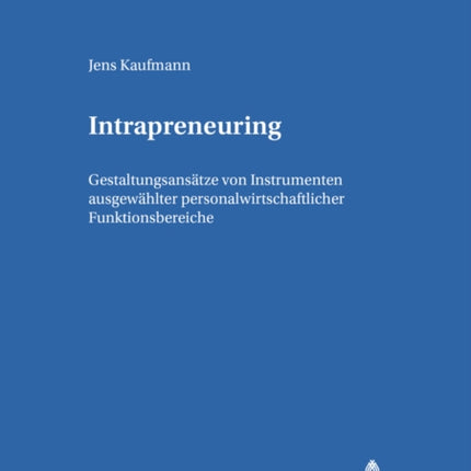 Intrapreneuring: Gestaltungsansaetze Von