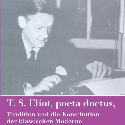T. S. Eliot,Poeta Doctus,Tradition Und Die