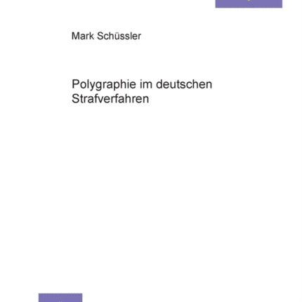 Polygraphie im deutschen Strafverfahren: Die
