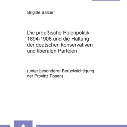 Die preußische Polenpolitik 1894-1908 und die