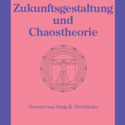 Zukunftsgestaltung und Chaostheorie: Grundlagen