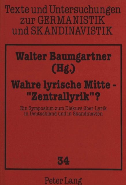Wahre Lyrische Mitte - «Zentrallyrik» ?: Ein