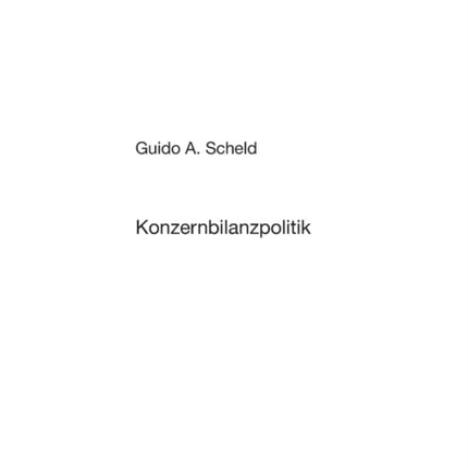 Konzernbilanzpolitik: Quantitative Wirkungen der