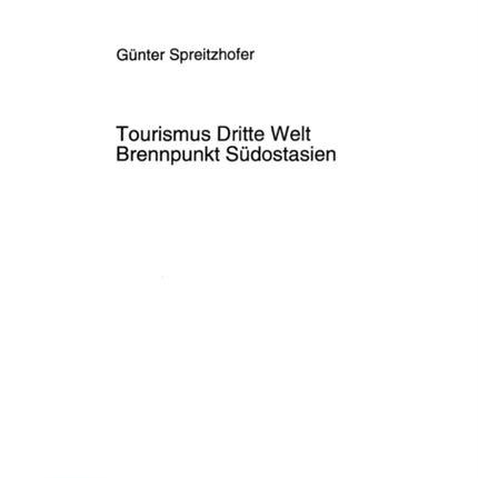 Tourismus Dritte Welt- Brennpunkt Suedostasien: