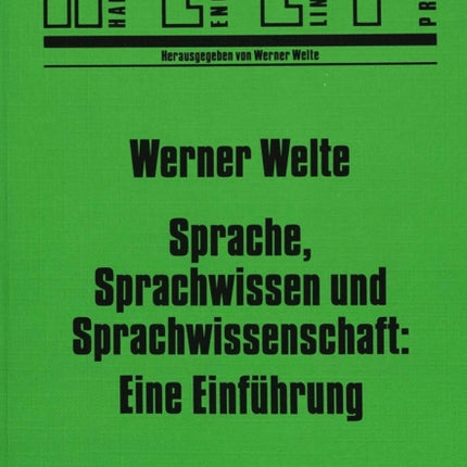 Sprache, Sprachwissen Und Sprachwissenschaft: Eine Einfuehrung: Linguistische Propaedeutik Fuer Anglisten