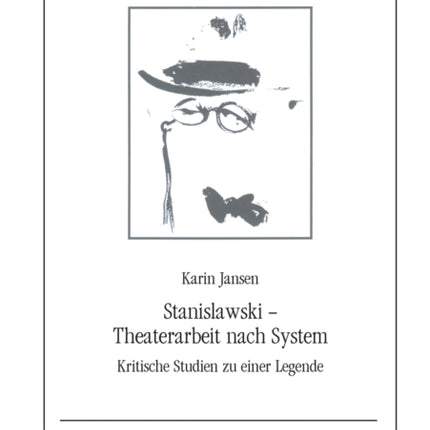 Stanislawski - Theaterarbeit nach System: