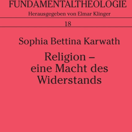 Religion - eine Macht des Widerstands: Der