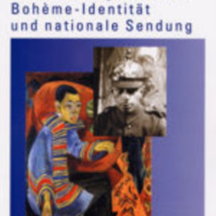 Ernst Ludwig Kirchner: Bohème-Identitaet Und
