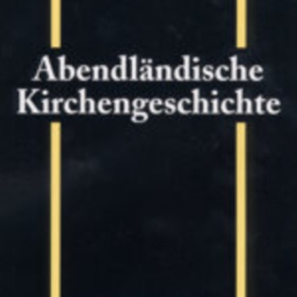 Abendlaendische Kirchengeschichte: Grundzuege Von