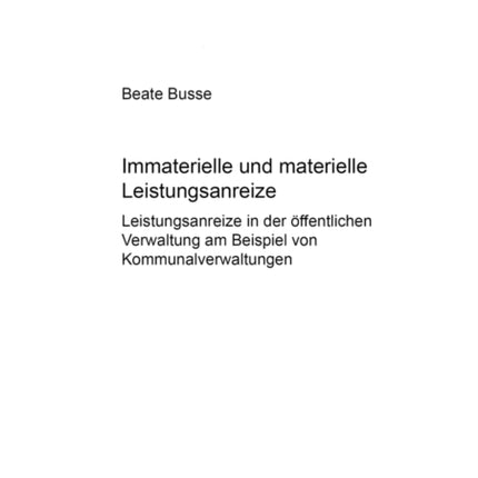 Immaterielle Und Materielle Leistungsanreize: