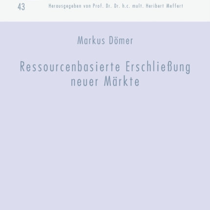 Ressourcenbasierte Erschließung neuer Maerkte: