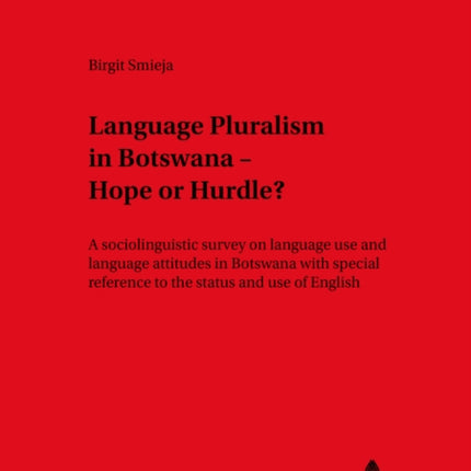 Language Pluralism in Botswana - Hope or Hurdle?: